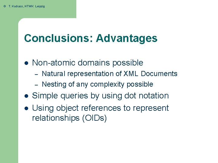 © T. Kudrass, HTWK Leipzig Conclusions: Advantages l Non-atomic domains possible – – l