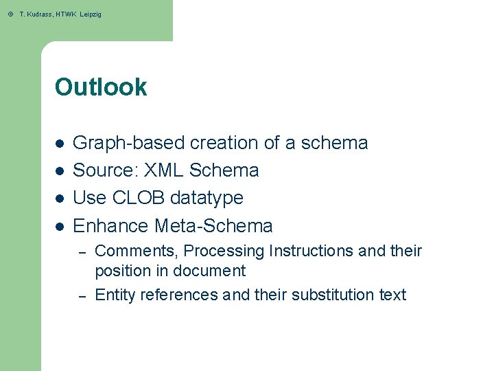 © T. Kudrass, HTWK Leipzig Outlook l l Graph-based creation of a schema Source: