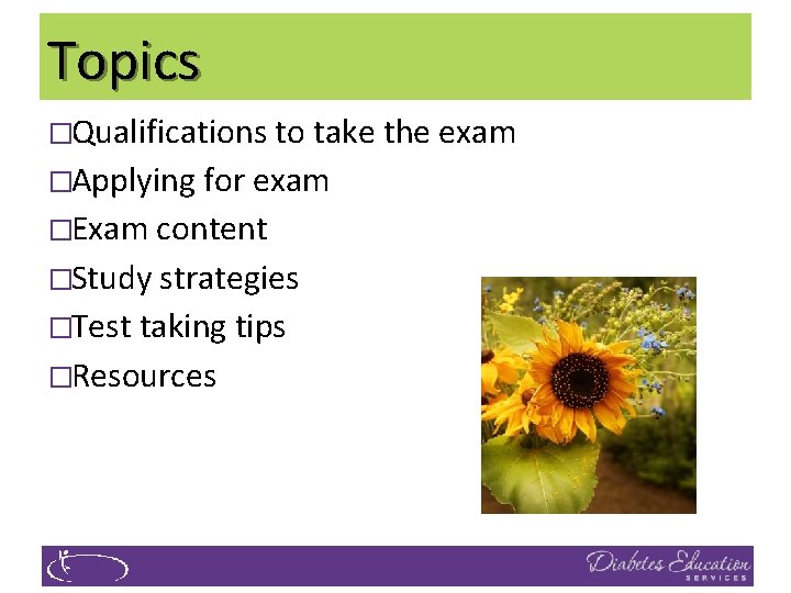 Topics �Qualifications to take the exam �Applying for exam �Exam content �Study strategies �Test