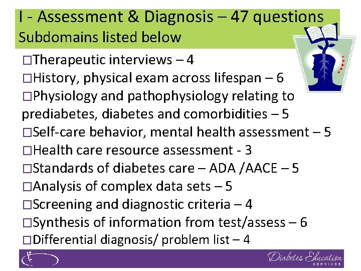 I ‐ Assessment & Diagnosis – 47 questions Subdomains listed below �Therapeutic interviews –