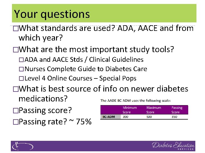 Your questions �What standards are used? ADA, AACE and from which year? �What are