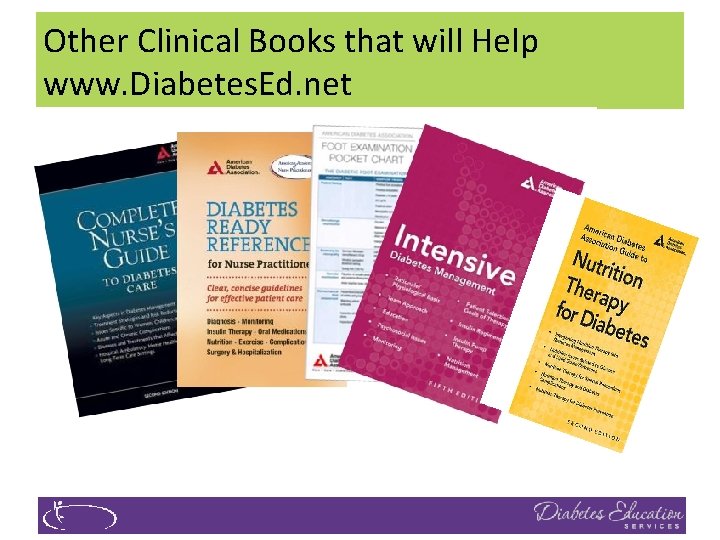 Other Clinical Books that will Help www. Diabetes. Ed. net 