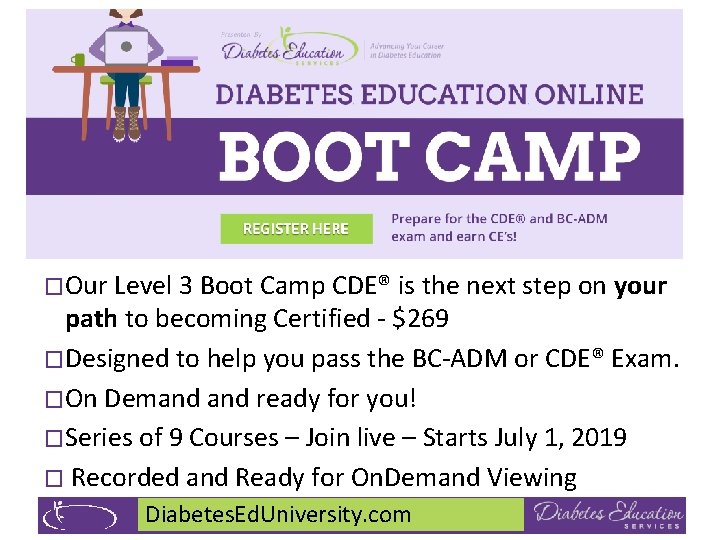 �Our Level 3 Boot Camp CDE® is the next step on your path to