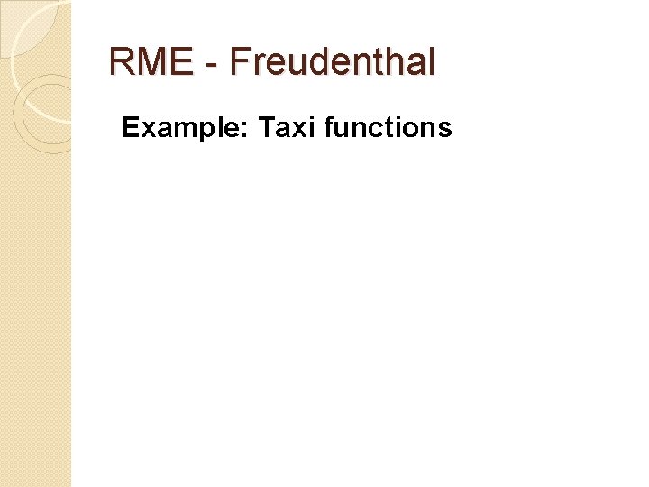 RME - Freudenthal Example: Taxi functions 