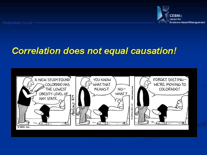 Postgraduate Course Correlation does not equal causation! 