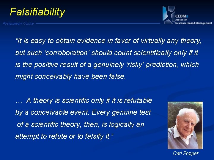 Falsifiability Postgraduate Course “It is easy to obtain evidence in favor of virtually any