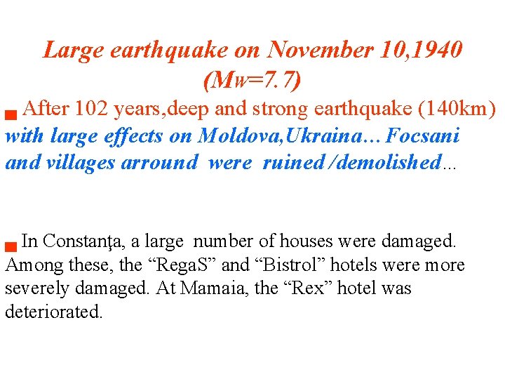 Large earthquake on November 10, 1940 (MW=7. 7) ▄ After 102 years, deep and Large earthquake on November 10, 1940 (MW=7. 7) ▄ After 102 years, deep and