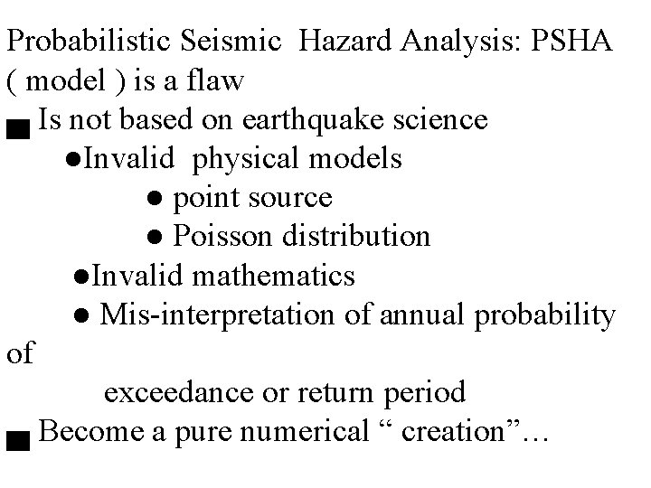 Probabilistic Seismic Hazard Analysis: PSHA Summary ( model ) is a flaw ▄ Is Probabilistic Seismic Hazard Analysis: PSHA Summary ( model ) is a flaw ▄ Is