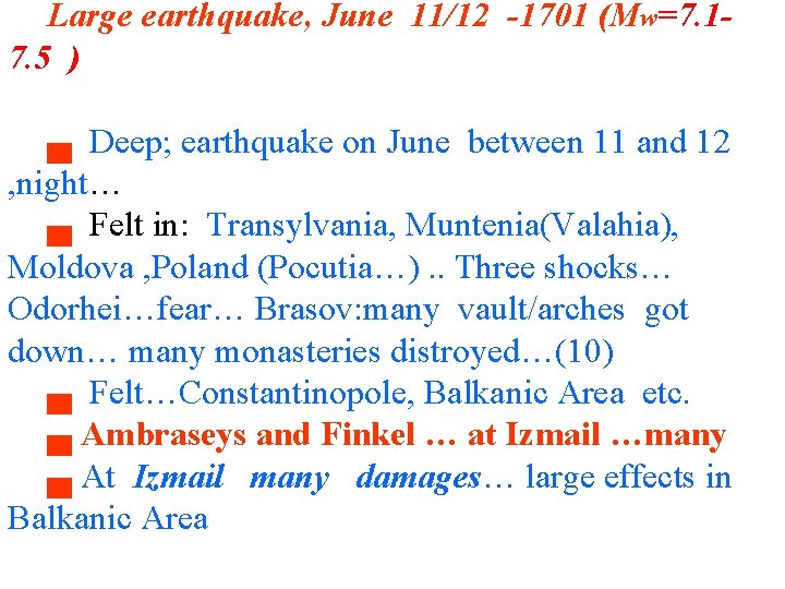 Large earthquake, June 11/12 -1701 (Mw=7. 17. 5 ) ▄ Deep; earthquake on June Large earthquake, June 11/12 -1701 (Mw=7. 17. 5 ) ▄ Deep; earthquake on June