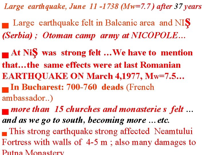 Large earthquake, June 11 -1738 (Mw=7. 7 ) after 37 years ş ▄ Large Large earthquake, June 11 -1738 (Mw=7. 7 ) after 37 years ş ▄ Large