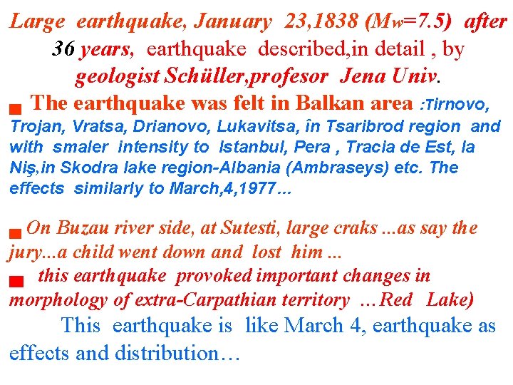 Large earthquake, January 23, 1838 (Mw=7. 5) after 36 years, earthquake described, in detail Large earthquake, January 23, 1838 (Mw=7. 5) after 36 years, earthquake described, in detail