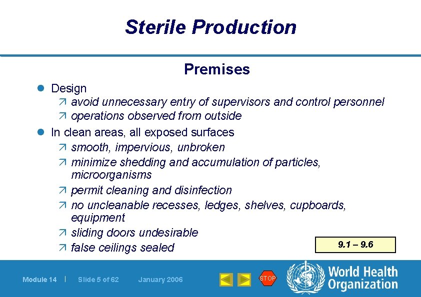 Sterile Production Premises l Design ä avoid unnecessary entry of supervisors and control personnel