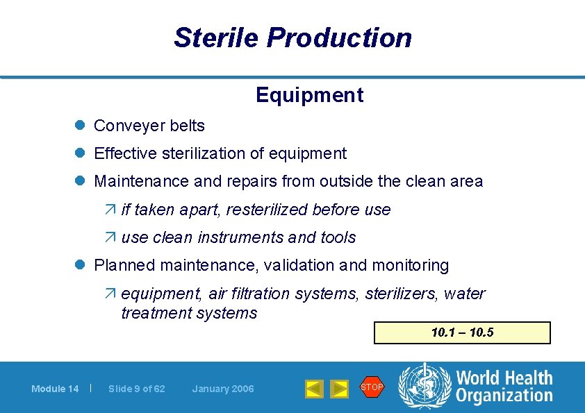 Sterile Production Equipment l Conveyer belts l Effective sterilization of equipment l Maintenance and