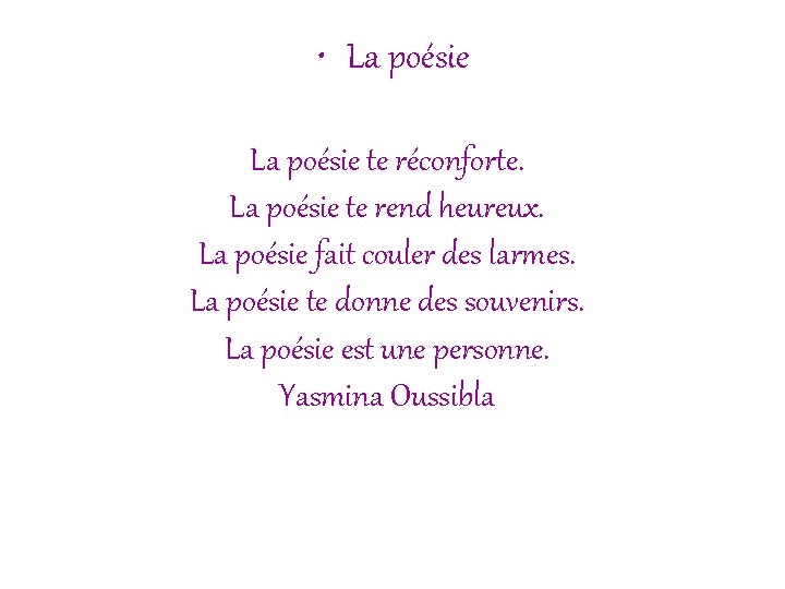 • La poésie te réconforte. La poésie te rend heureux. La poésie fait • La poésie te réconforte. La poésie te rend heureux. La poésie fait