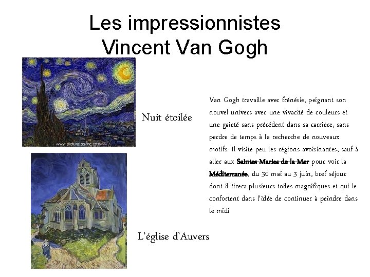 Les impressionnistes Vincent Van Gogh Nuit étoilée Van Gogh travaille avec frénésie, peignant son