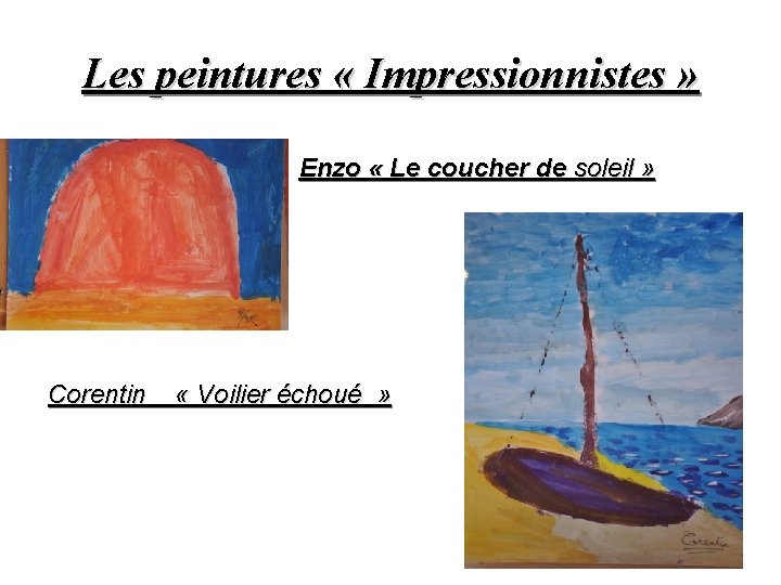 Les peintures « Impressionnistes » • Enzo « Le coucher de soleil » • Les peintures « Impressionnistes » • Enzo « Le coucher de soleil » •