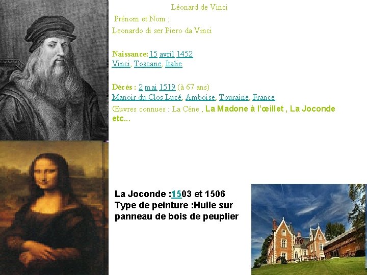  Léonard de Vinci Prénom et Nom : Leonardo di ser Piero da Vinci