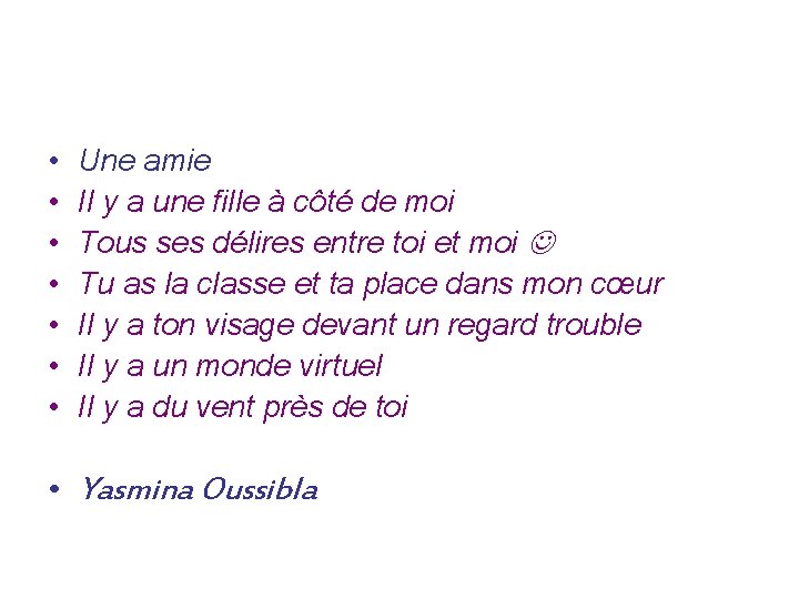 • • Une amie Il y a une fille à côté de moi • • Une amie Il y a une fille à côté de moi