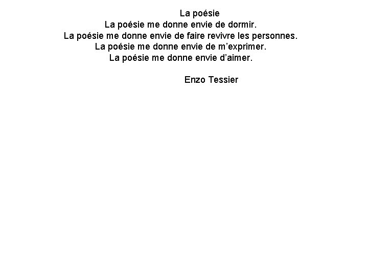 La poésie me donne envie de dormir. La poésie me donne envie de La poésie me donne envie de dormir. La poésie me donne envie de