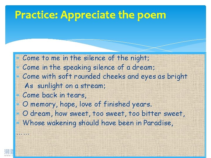 Practice: Appreciate the poem Come to me in the silence of the night; Come