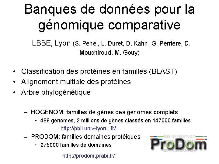 Banques de données pour la génomique comparative LBBE, Lyon (S. Penel, L. Duret, D.