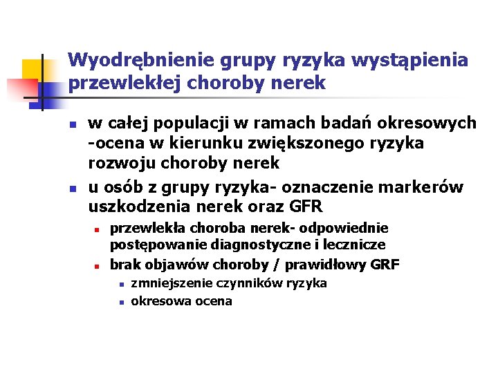 Wyodrębnienie grupy ryzyka wystąpienia przewlekłej choroby nerek n n w całej populacji w ramach