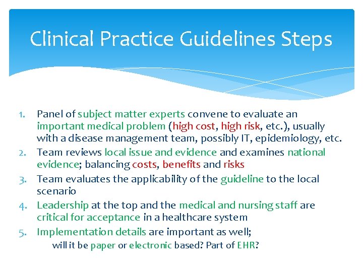 Clinical Practice Guidelines Steps 1. 2. 3. 4. 5. Panel of subject matter experts