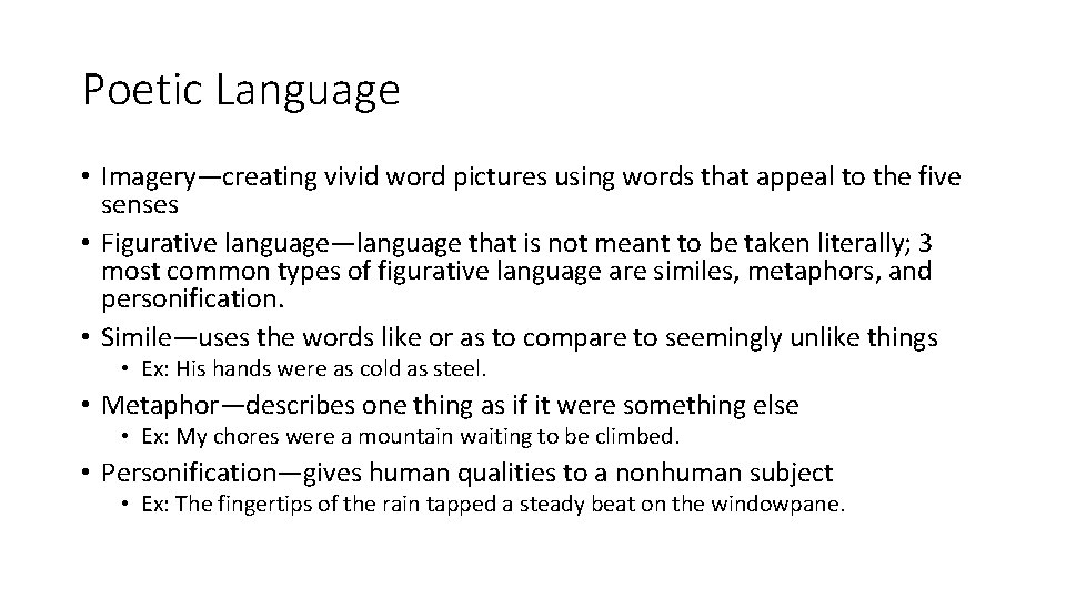 Poetic Language • Imagery—creating vivid word pictures using words that appeal to the five