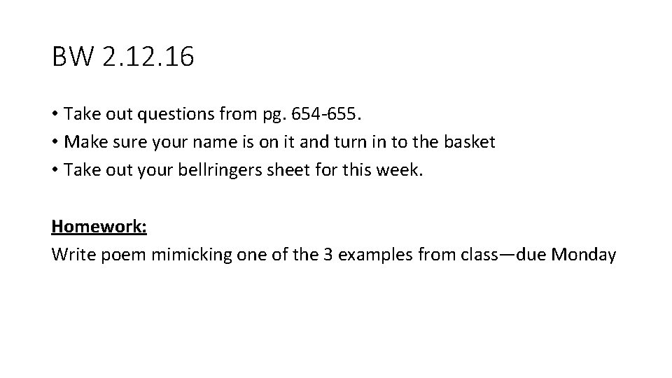 BW 2. 16 • Take out questions from pg. 654 -655. • Make sure