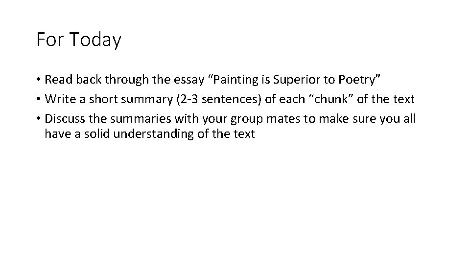 For Today • Read back through the essay “Painting is Superior to Poetry” •