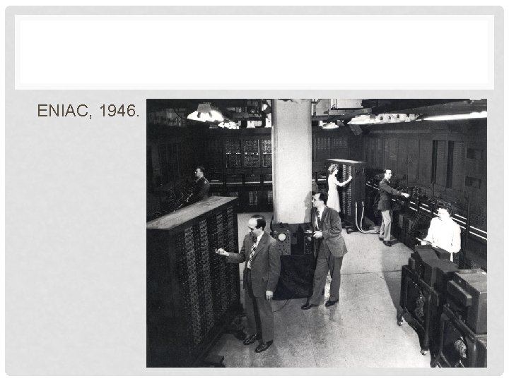 ENIAC, 1946. 