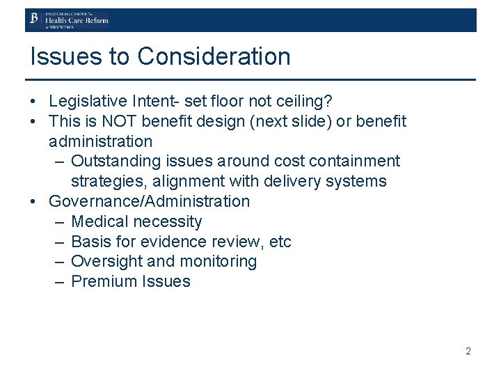 Issues to Consideration • Legislative Intent- set floor not ceiling? • This is NOT