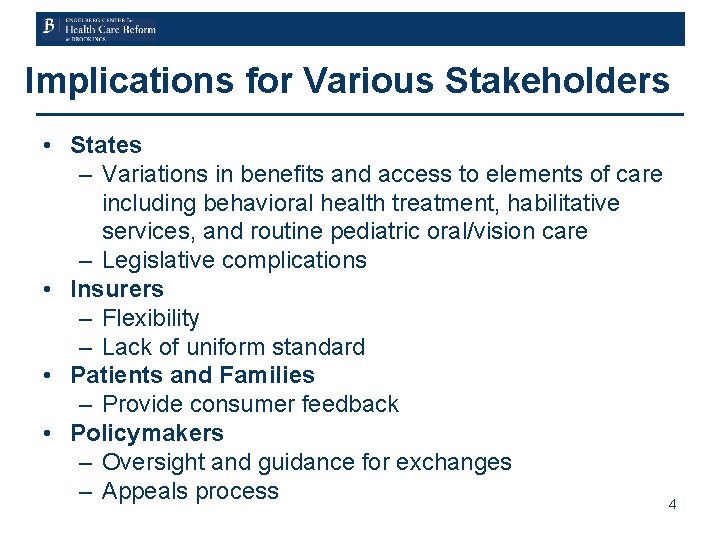 Implications for Various Stakeholders • States – Variations in benefits and access to elements