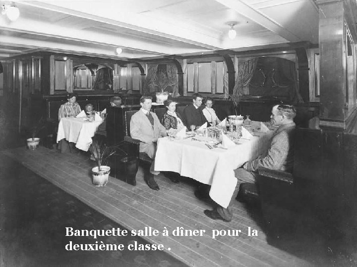 Banquette salle à dîner pour la deuxième classe. 