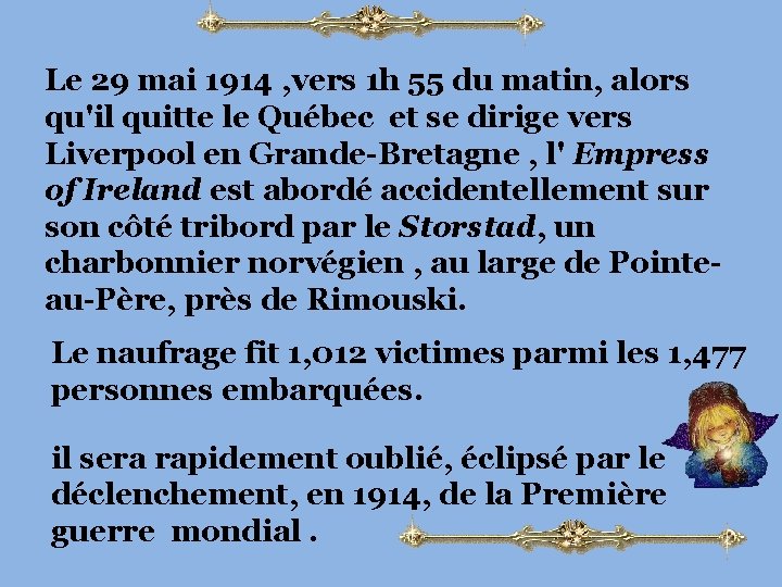 Le 29 mai 1914 , vers 1 h 55 du matin, alors qu'il quitte