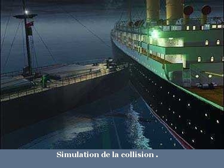 Simulation de la collision. 