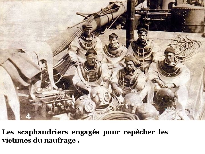 Les scaphandriers engagés pour repêcher les victimes du naufrage. 