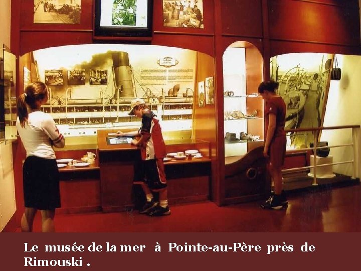 Le musée de la mer à Pointe-au-Père près de Rimouski. 