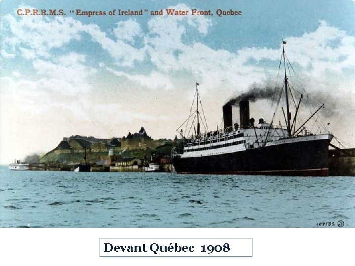 Devant Québec 1908. 
