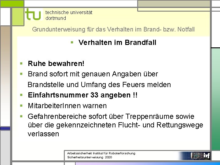 technische universität dortmund Grundunterweisung für das Verhalten im Brand- bzw. Notfall Verhalten im Brandfall