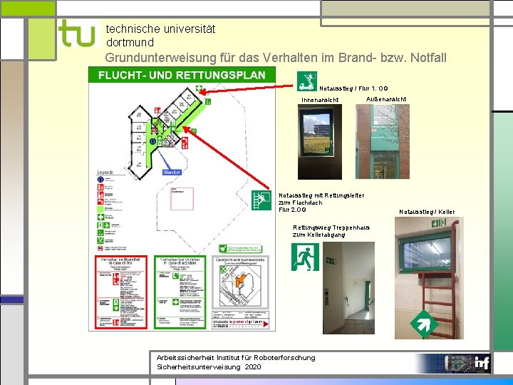 technische universität dortmund Grundunterweisung für das Verhalten im Brand- bzw. Notfall Notausstieg / Flur