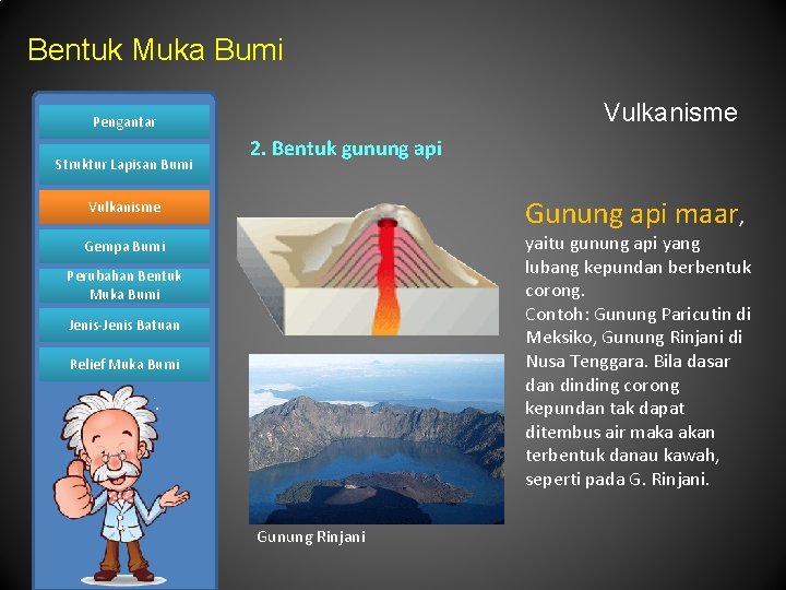 Bentuk Muka Bumi Vulkanisme Pengantar Struktur Lapisan Bumi 2. Bentuk gunung api Gunung api
