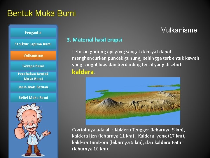 Bentuk Muka Bumi Vulkanisme Pengantar Struktur Lapisan Bumi Vulkanisme Gempa Bumi Perubahan Bentuk Muka