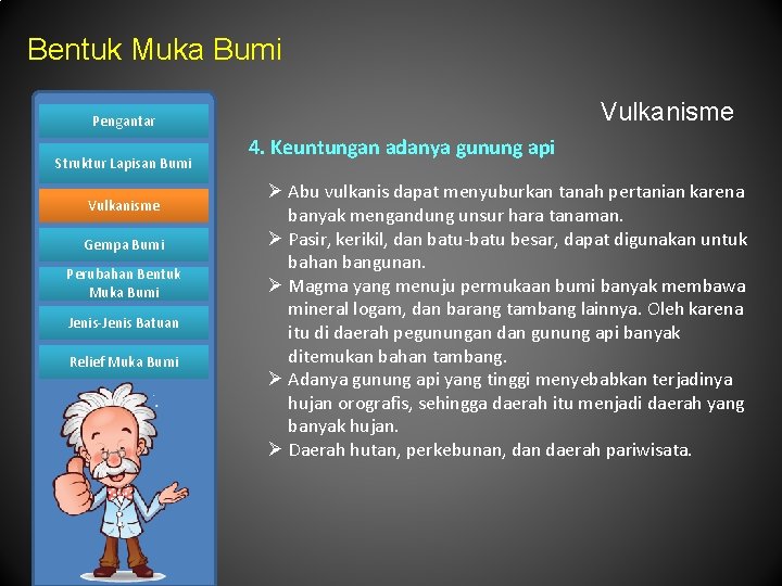 Bentuk Muka Bumi Vulkanisme Pengantar Struktur Lapisan Bumi Vulkanisme Gempa Bumi Perubahan Bentuk Muka