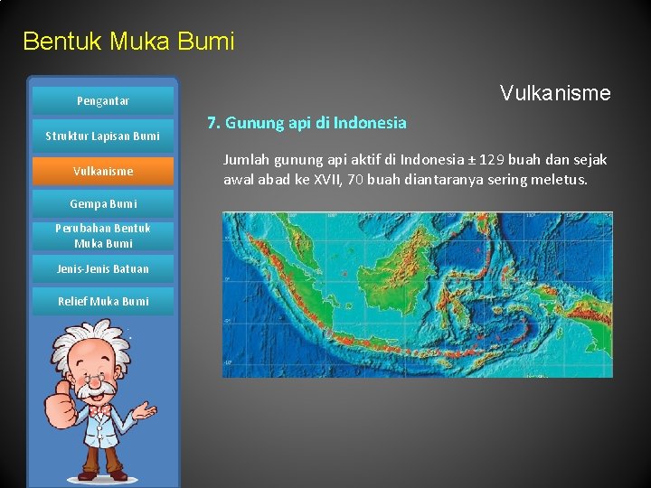 Bentuk Muka Bumi Vulkanisme Pengantar Struktur Lapisan Bumi Vulkanisme Gempa Bumi Perubahan Bentuk Muka
