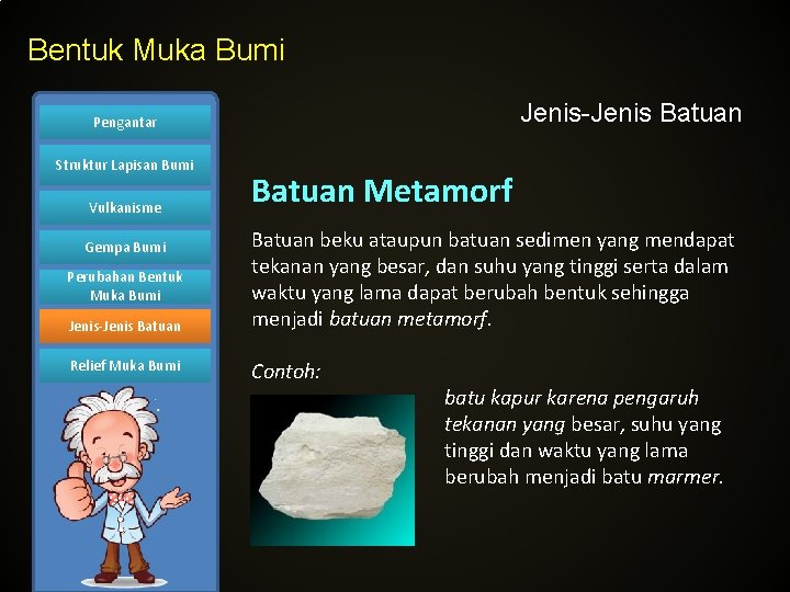 Bentuk Muka Bumi Jenis-Jenis Batuan Pengantar Struktur Lapisan Bumi Vulkanisme Gempa Bumi Perubahan Bentuk