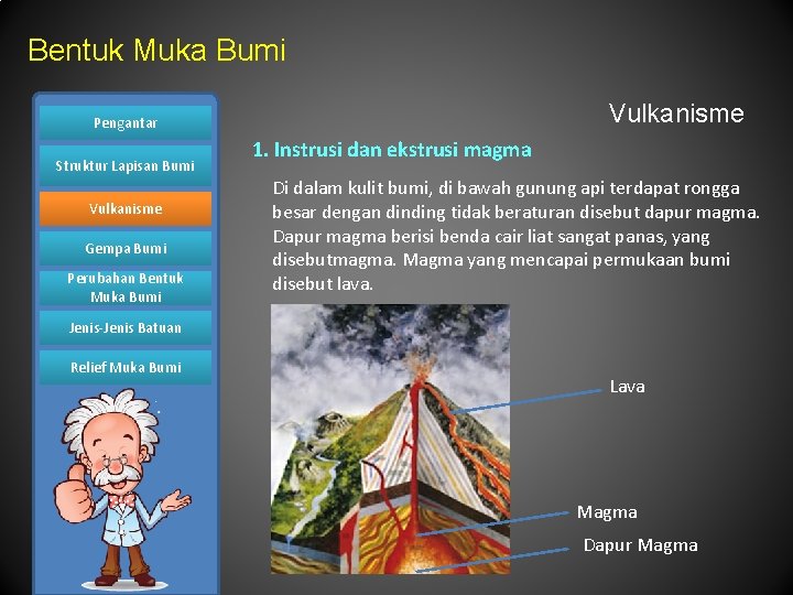 Bentuk Muka Bumi Vulkanisme Pengantar Struktur Lapisan Bumi Vulkanisme Gempa Bumi Perubahan Bentuk Muka
