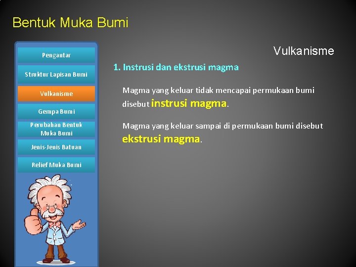 Bentuk Muka Bumi Vulkanisme Pengantar Struktur Lapisan Bumi Vulkanisme Gempa Bumi Perubahan Bentuk Muka