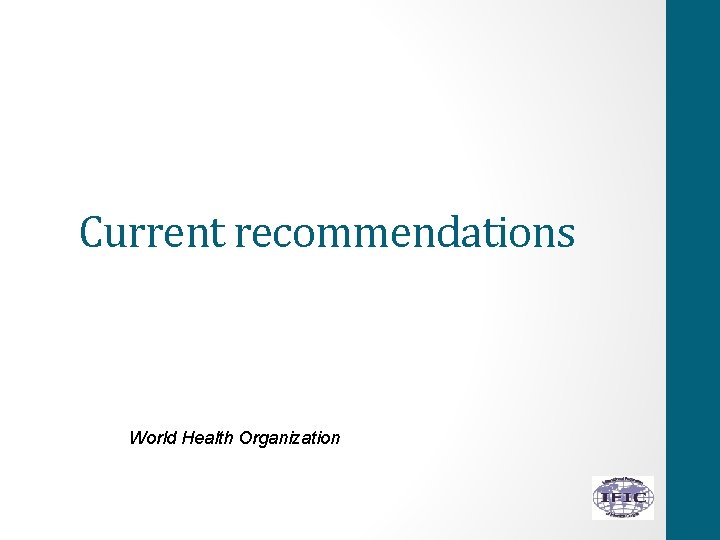 Current recommendations World Health Organization 