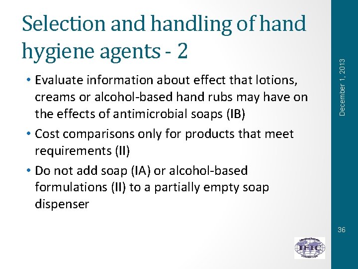  • Evaluate information about effect that lotions, creams or alcohol-based hand rubs may